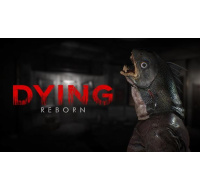 DYING: Reborn (PC) DIGITAL